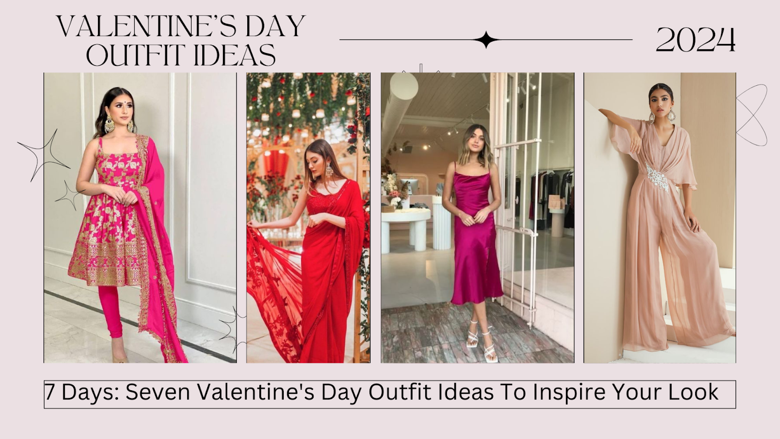 7 Days: Seven Valentine’s Day Outfit Ideas To Inspire Your Look