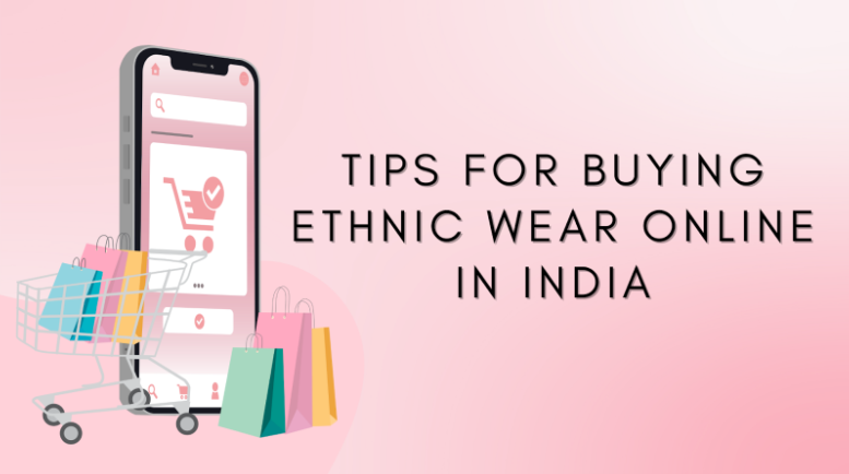 Tips For Buying Ethnic Wear Online In India
